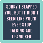 Drinks on Me - COASTER Slapped You: Humorous resin coaster with cork backing, perfect for adding wit to home bars or gifting, from Athens Cooks.