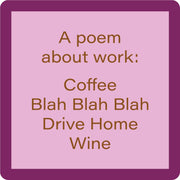 Drinks on Me - COASTER Drive Home featuring a humorous workday poem, perfect for adding a playful touch to any home bar or coffee table.