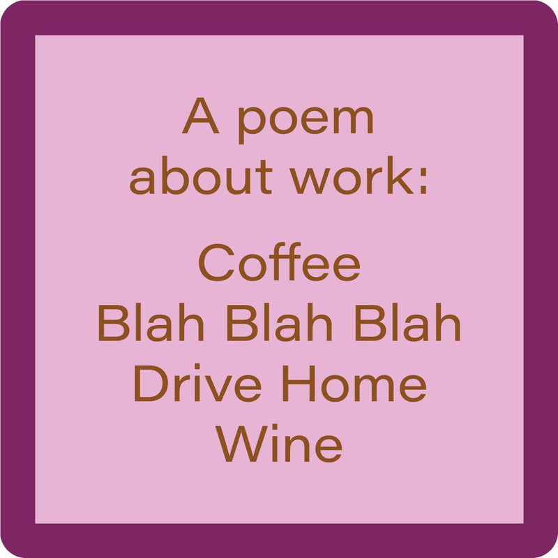 Drinks on Me - COASTER Drive Home featuring a humorous workday poem, perfect for adding a playful touch to any home bar or coffee table.