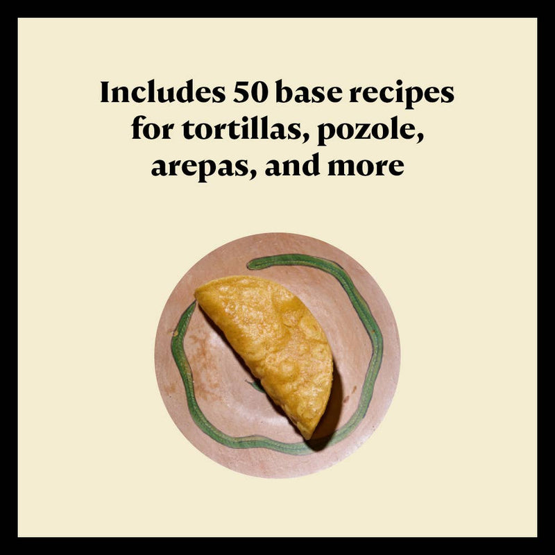 On Masa: Techniques, Recipes, and Reflections on a Timeless Staple