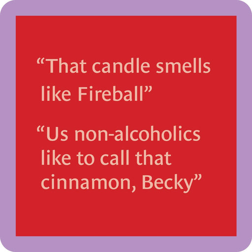 Drinks on Me - COASTER Fireball: Humorous coaster with Fireball cinnamon quote, perfect for adding playful charm to home bars, parties, and gifts.