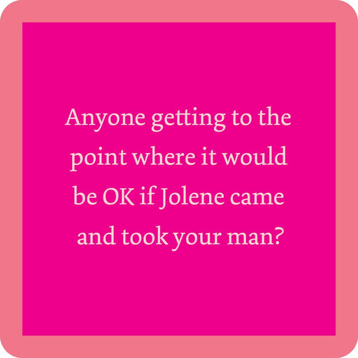 Drinks on Me - COASTER Jolene: A humorous 4x4-inch resin coaster with cork backing, perfect for adding playful charm to any home bar or kitchen decor.