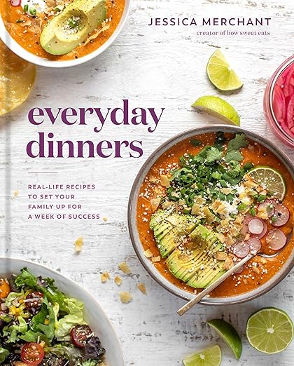 Cover of Everyday Dinners: Real-Life Recipes to Set Your Family Up for a Week of Success by Jessica Merchant, featuring bowls of soup and salad.