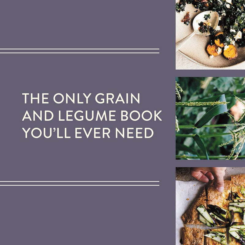 Grist: A Practical Guide to Cooking to Cooking, Grains, Beans, Seeds, and Legumes