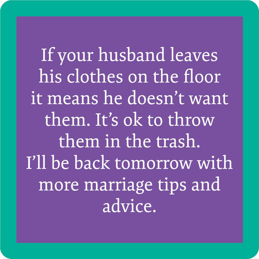 Coaster featuring humorous marriage advice text, ideal for adding humor to home bars. Perfect for drinks and gifting.