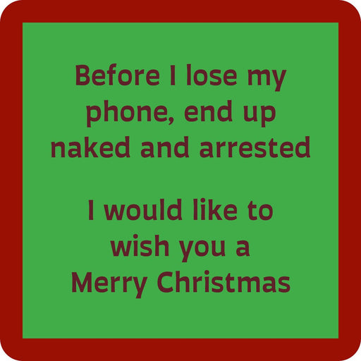 Drinks on Me - COASTER Naked And Arrested Christmas: A humorous coaster featuring a witty Christmas message, perfect for adding fun to any home or bar setting.