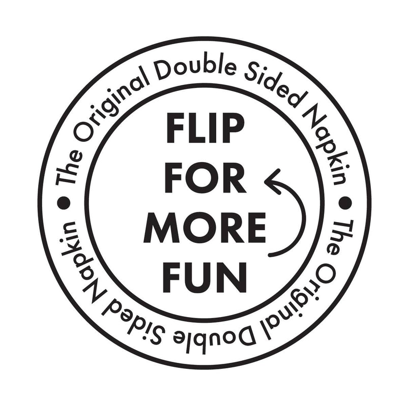 Circular graphic featuring The Original Double Sided Napkin and FLIP FOR MORE FUN with arrow; part of Drinks on Me's humorous cocktail napkin line.